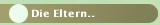 Die Eltern..